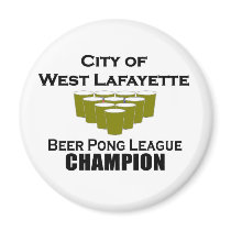 West Lafayette Beer Pong Champion magnets by bartstshirts West Lafayette Beer Pong Champion magnets
