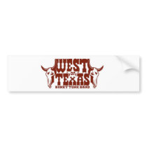 West of Texas Bumper Sticker bumper stickers by westoftexas West of Texas Bumper Sticker bumper stickers