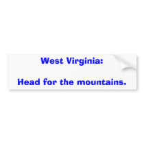 West Virginia:Head for the mountains. bumper stickers