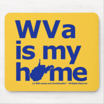West Virginia Is My Home mousepads
