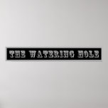 Western Sign The Watering Hole Posters