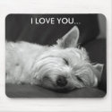 Westie Dog Mousepad - I LOVE YOU... by flowercarole Westie Dog Mousepad - I LOVE YOU...