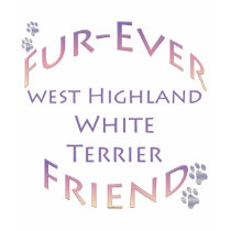 Westie Furever Friend t-shirts