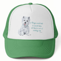 Westie Wisdom - If Dogs Could Talk Hat