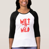 Wet-n-Wild 3/4 Sleeve t-shirts
