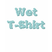 Wet T-Shirt