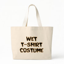 Wet T-Shirt Costume bags by LushLaundry Wet T-Shirt Costume bags
