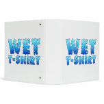 Wet T-Shirt Flirting Summer Fun Pickup Line binders