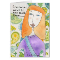 We've All Had Those Times . . . cards