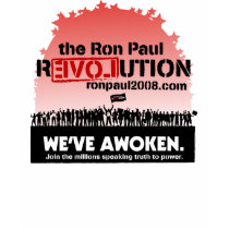 We've Awoken Ron Paul Shirt by Libertymaniacs We've Awoken Ron Paul Shirt