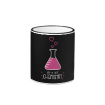 We've Got Chemistry mugs