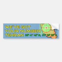 We've Got Your Number Tehran Bumper Stickers