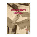 We've Moved postcards by Carol999 We've Moved postcards