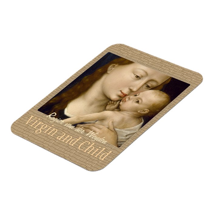 Weyden Virgin and Child CC0671 Collection Magnet