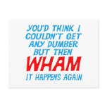 Wham I Got Dumber Postcard