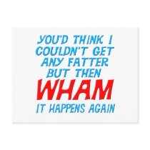 Wham I Got Fatter Postcard