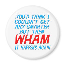 Wham I Got Smarter Magnet