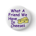 What a Friend We Have In ... (button) by irregulargoods What a Friend We Have In ... (button)