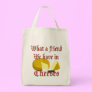 What a friend we have in Cheeses Tote Bag