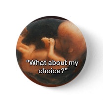 "What about my choice?" Button