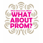 What About Prom? (Light) T-Shirt