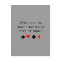 What are the odds that youll stop talking T-shirt Post Card