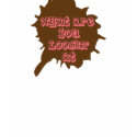 What are you lookin at? t-shirts by Carennedy What are you lookin at? t-shirts