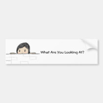 What Are You Looking At? bumper stickers