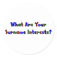 What Are Your Surname Interests? Round Sticker