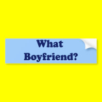 What Boyfriend? bumper stickers