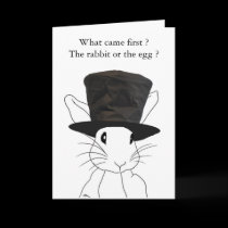 What came first ?The rabbit or the e... cards