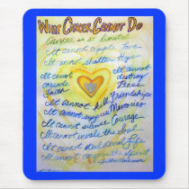 What Cancer Cannot Do (Blue & Gold Text) mousepads