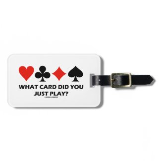What Card Did You Just Play? (Four Card Suits) Bag Tags