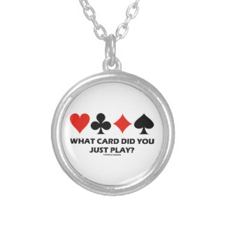 What Card Did You Just Play? (Four Card Suits) Pendants