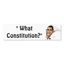 "What Constitution?" bumper stickers by No_Obot "What Constitution?" bumper stickers