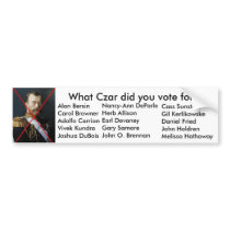 What Czar did you vote for? bumper stickers by dcgc34 What Czar did you vote for? bumper stickers
