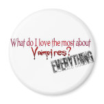 What do I like the most about Vampires? Magnets