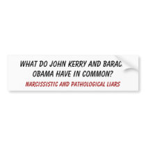 What do John Kerry and Barack Obama have in com... bumper stickers by jenniekurono What do John Kerry and Barack Obama have in com... bumper stickers