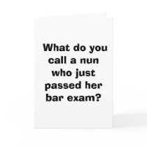 What do you call a nun who just passed her bar... cards by frugalbride What do you call a nun who just passed her bar... cards