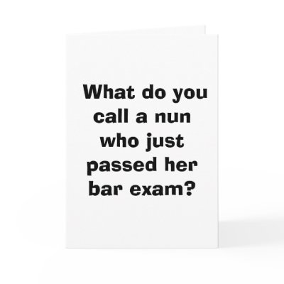  What do you call a nun who just passed her bar... Cards by frugalbride