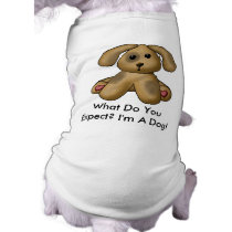 What Do You Expect? I'm A Dog!