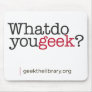 What do you geek? mouse pads