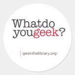 What do you geek? round stickers