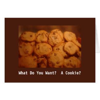What Do You Want? A Cookie? Congrats Card card