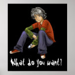 What do you want? Poster posters