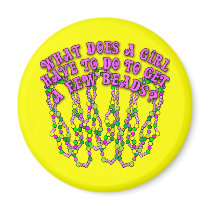 What Does a Girl Have to Do to Get a Few Beads? Magnet