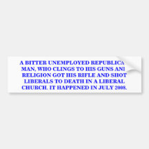 WHAT DOES A REPUBLICAN GUN & RELIGION CLINGER DO? BUMPER STICKERS