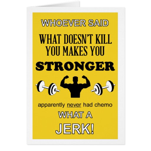 The More I Kill The Stronger I Get What Doesn't Kill you makes you Stronger customize Card | Zazzle
