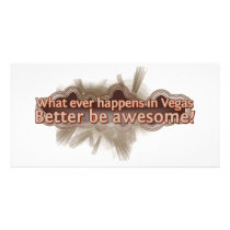 What ever happens in Vegas better be awesome! Customized Photo Card