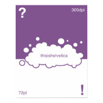 What font? 72 point Helvetica posters